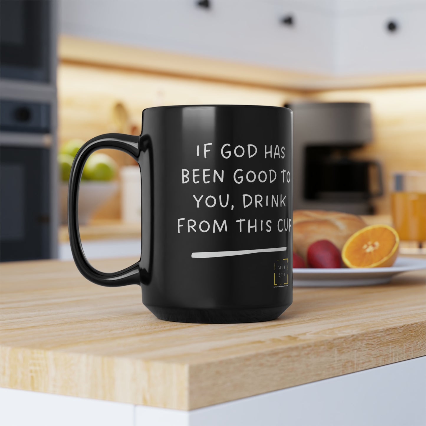 If God Has Been Good To You Black Mug, 15oz