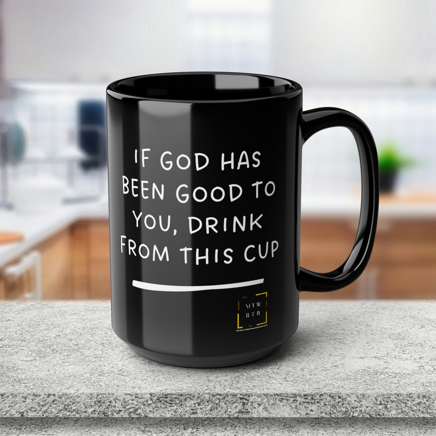 If God Has Been Good To You Black Mug, 15oz