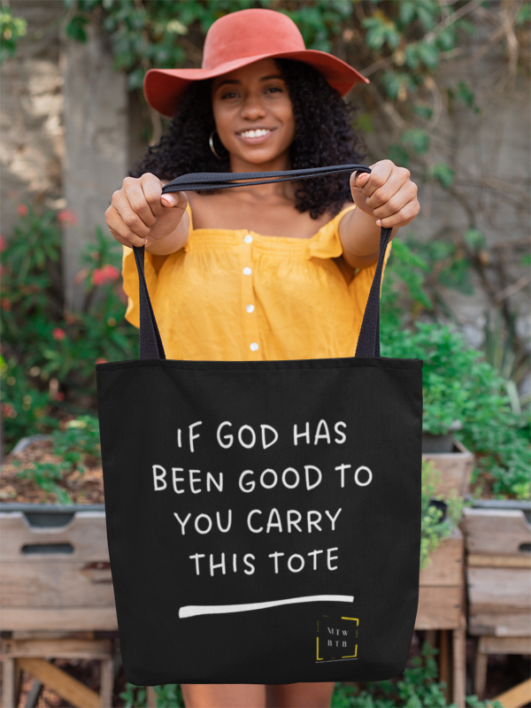 If God Has Been Good To You Canvas Tote Bag