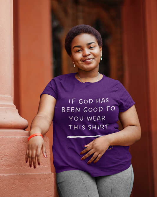 If God Has Been Good To You Unisex Heavy Cotton Tee